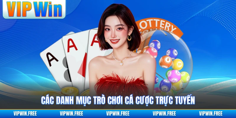 Các danh mục trò chơi cá cược trực tuyến