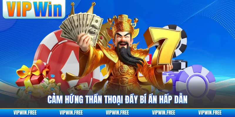 Cảm hứng thần thoại đầy bí ẩn hấp dẫn