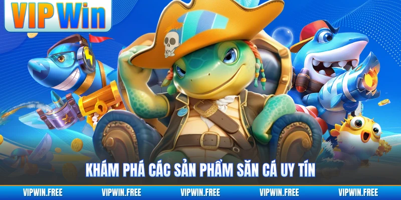 Khám phá các sản phẩm săn cá uy tín