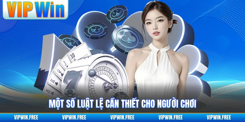 Một số luật lệ cần thiết cho người chơi